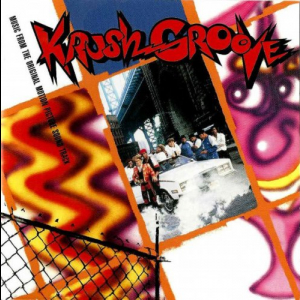 Krush Groove (Music From The Original Motion Picture Soundtrack)
