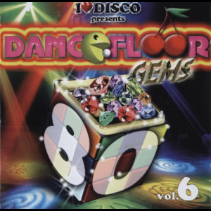 I Love Disco Dancefloor Gems 80's Vol.6
