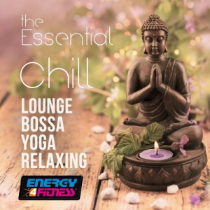 The Essential Chill Lounge Bossa Yoga Relaxing Complete Collection, Vol. 1