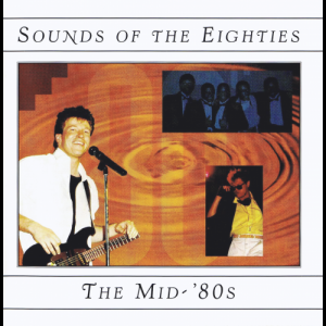 Sounds Of The Eighties: The Mid-'80s