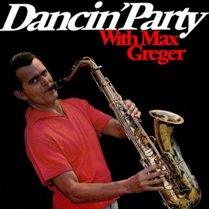 Dancin' Party With Max Greger