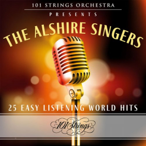 101 Strings Orchestra Presents The Alshire Singers: 25 Easy Listening World Hits