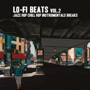 Lo-Fi Beats Vol. 2 (Jazz Hop Chill Hop Instrumental Breaks)