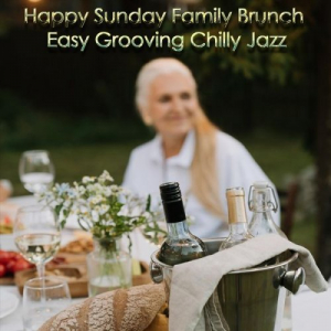Happy Sunday Family Brunch Easy Grooving Chilly Jazz