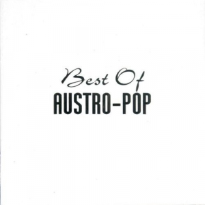 Best Of Austro-Pop: Die GrÃ¶ssten Hits Aus 3 Jahrzehnten