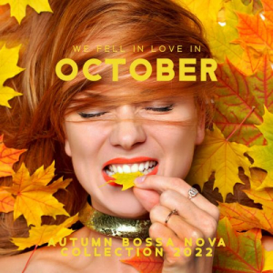 We Fell in Love in October: Autumn Bossa Nova Collection 2022