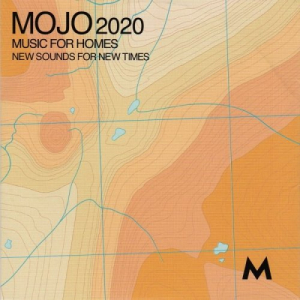 MOJO 2020: Music for Homes - New Sounds for New Times