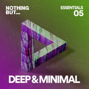 Nothing But... Deep & Minimal Essentials, Vol. 01-05