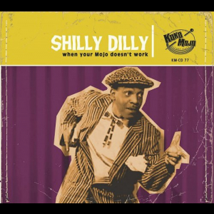 Shilly Dilly (When Your Mojo Doesn't Work)