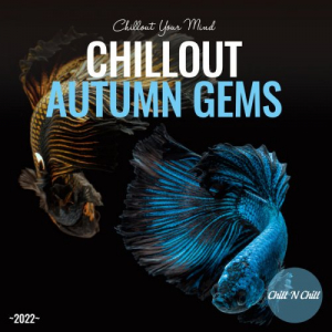 Chillout Autumn Gems 2022: Chillout Your Mind