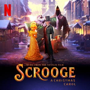 Scrooge: A Christmas Carol (Music from the Netflix Film)
