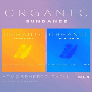 Organic Sundance (Atmospheric Chill), Vol. 1 - 3