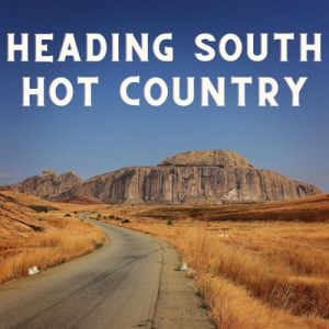 Heading South - Hot Country