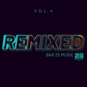 Bar 25 Music Remixed Vol.4