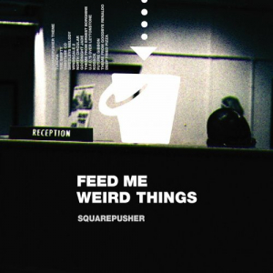 Feed Me Weird Things (Remastered)
