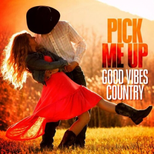 Pick Me Up - Good Vibes Country