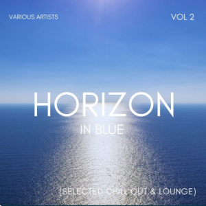 Horizon In Blue (Selected Chill Out & Lounge), Vol. 1 & Vol. 2