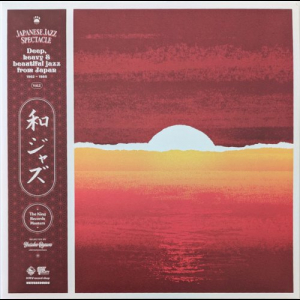 WaJazz: Japanese Jazz Spectacle Volâ€‹.â€‹II - Deep, Heavy and Beautiful Jazz from Japan 1962â€‹-â€‹1985 - The King Records Masters - Selected by Yusuke Ogawa (Universounds)