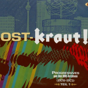 Ost-Kraut! Progressives aus den DDR-Archiven (1970-1975), Teil 1