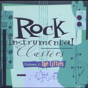 Rock Instrumental Classics Volume 1: The Fifties