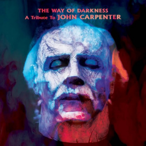 The Way of Darkness (A Tribute to John Carpenter)