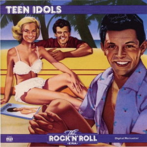 The Rock 'N' Roll Era - Teen Idols