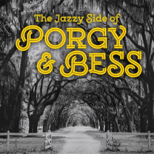 The Jazzy Side of Porgy and Bess