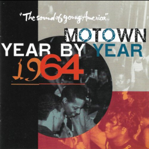 Motown Year By Year: The Sound Of Young America, 1964