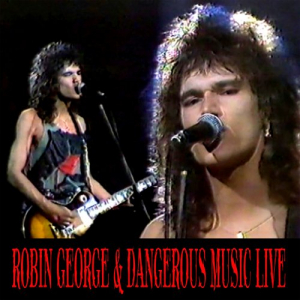 Robin George & Dangerous Music Live
