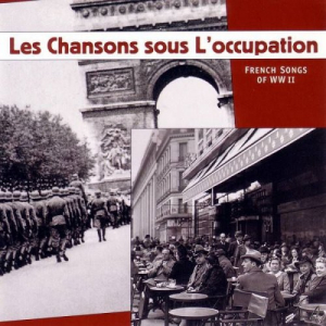 Les chansons sous l'occupation - French Songs of WWI