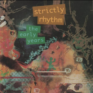Strictly Rhythm: The Early Years