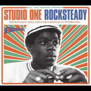 Studio One Rocksteady - Rocksteady, Soul And Early Reggae At Studio One