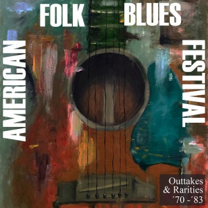 American Folk Blues Festival - Outtakes & Rarities '70-'83