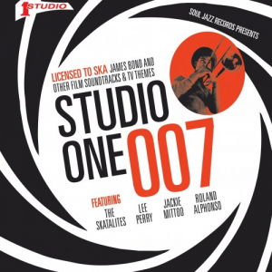 Soul Jazz Records presents STUDIO ONE 007 â€“ Licenced to Ska: James Bond and other Film Soundtracks and TV Themes (Expanded Edition)