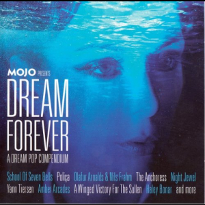 Mojo Present Dream Forever: A Dream Pop Compendium