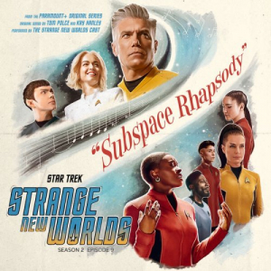 Star Trek Strange New Worlds Season 2 - Subspace Rhapsody (Original Series Soundtrack)