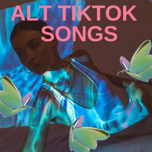 Alt TikTok Songs