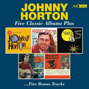 Five Classic Albums Plus (The Fantastic Johnny Horton / The Spectacular Johnny Horton / Johnny Horton Sings Free and Easy / Honky Tonk Man / Johnny Horton Makes History) (Digitally Remastered)