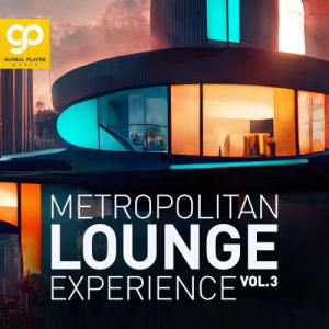 Metropolitan Lounge Experience, Vol. 1 - 3