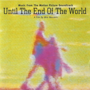 Until The End Of The World (Music From The Motion Picture Soundtrack)