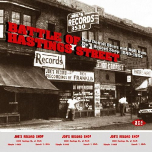 Battle Of Hastings Street: Raw Detroit Blues And R&B From Joe's Record Shop 1949-1954