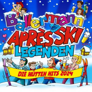 Ballermann AprÃ¨s Ski Legenden - Die HÃ¼tten Hits 2024