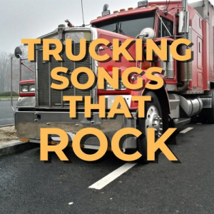 Trucking Songs that Rock