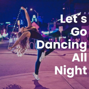 LetÂ´s Go Dancing All Night