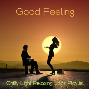 Good Feeling Chilly Light Relaxing Jazz Playlist