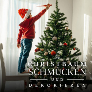 Christbaum schmÃ¼cken & dekorieren