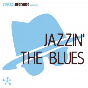 Cristal Records Presents: Jazzin' the Blues