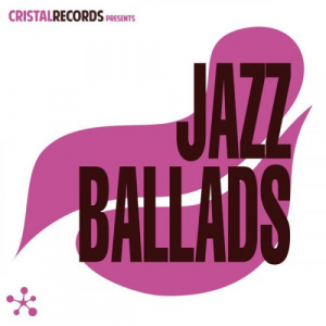 Cristal Records Presents: Jazz Ballads