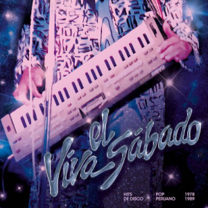 Viva el sÃ¡bado: Hits de disco pop peruano (1978-1989)