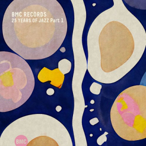 BMC Records: 25 Years of Jazz, Pt. 1 (Remastered 2023)